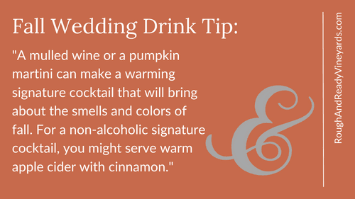 Fall wedding drink tip from the Rough & Ready Vineyards