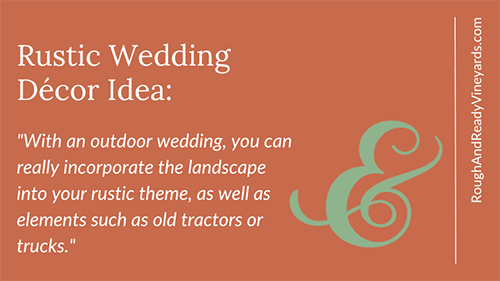 Rustic wedding idea from Rough & Ready Vineyards